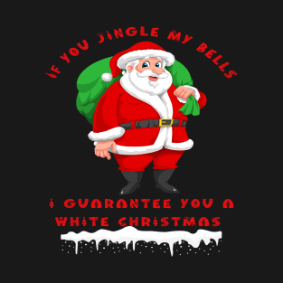 If You Jingle My Bells Funny Adult Christmas T-Shirt