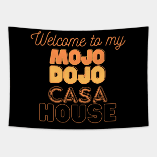 Welcome to my Mojo Dojo Casa House Tapestry