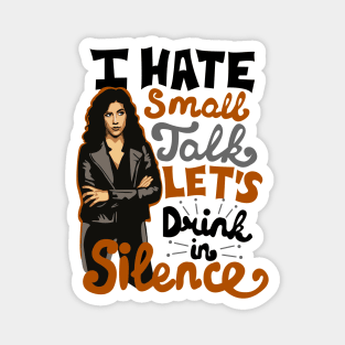 Drink In Silence Magnet