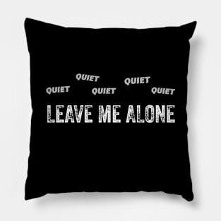 Quiet Quiet Quiet Pillow