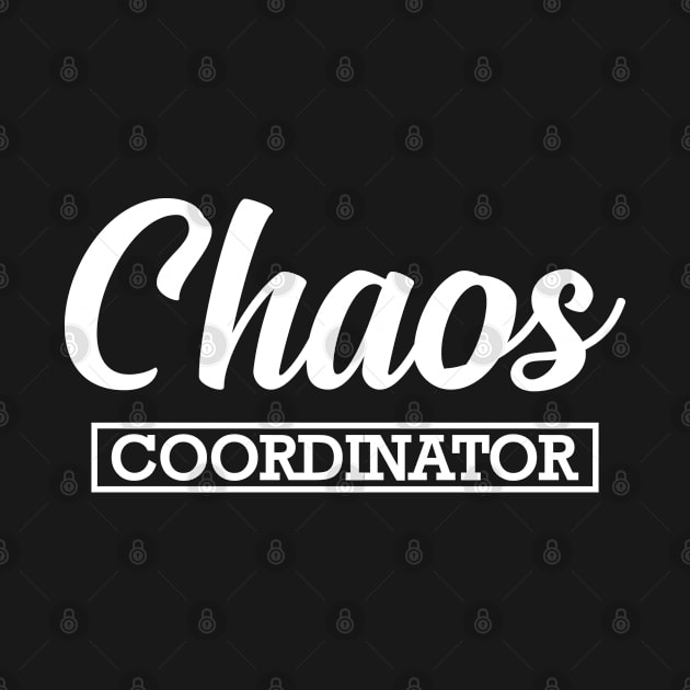 Mom / Kindergarten Teacher - Chaos Coordinator by KC Happy Shop