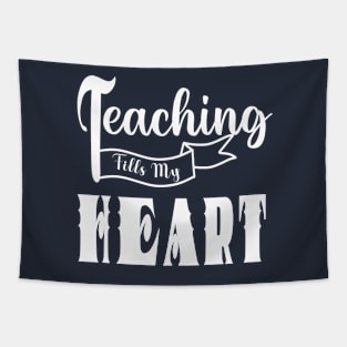 valentine day teacher ,teaching fills my heart Tapestry