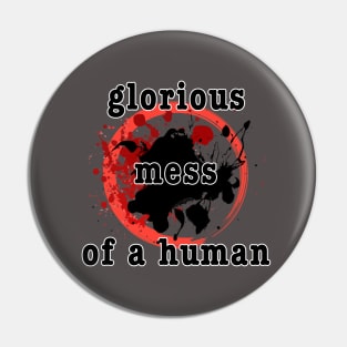 Glorious Mess 1 Pin