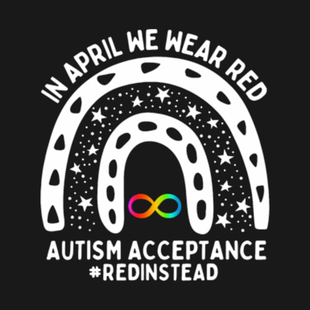 In April We Wear Red Autism Awareness Acceptance Red Instead by Send Things Love