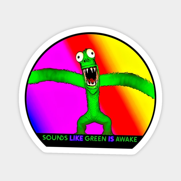 Sounds Like Green Is Awake - Version 2.0 Magnet by Atomic City Art