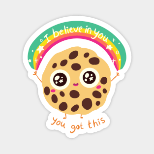 I believe in you you got this a cute chocolate chip cookie Magnet