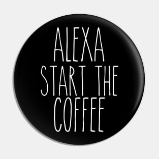 Alexa Start the Coffee Pin