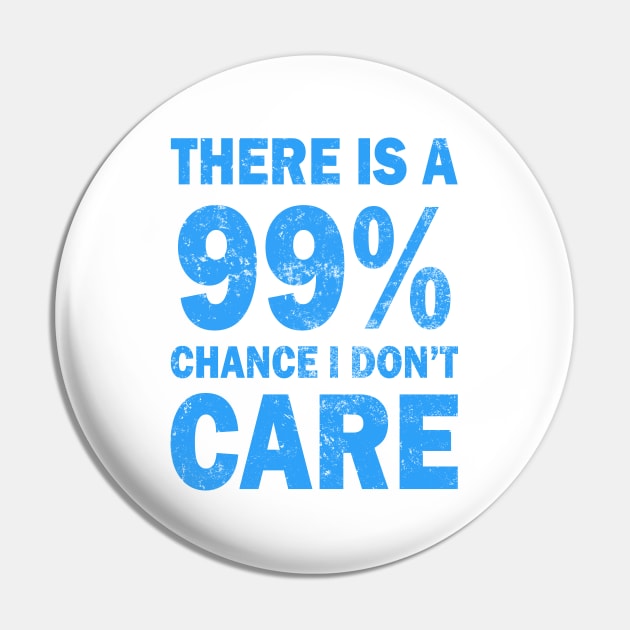 There Is A 99% Chance I Don't Care Pin by CF.LAB.DESIGN