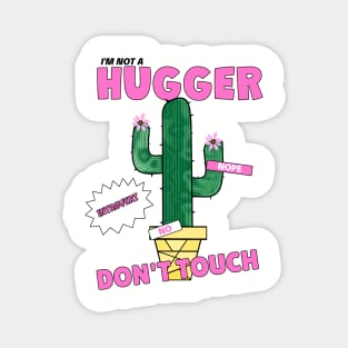 NOT A Hugger Cactus Magnet