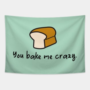 you bake me crazy Tapestry