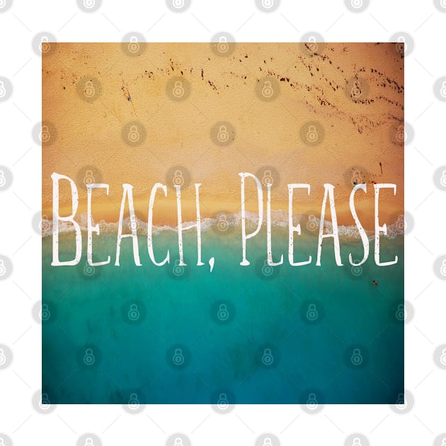 Beach, Please. Sea Quotes by MysticMagpie