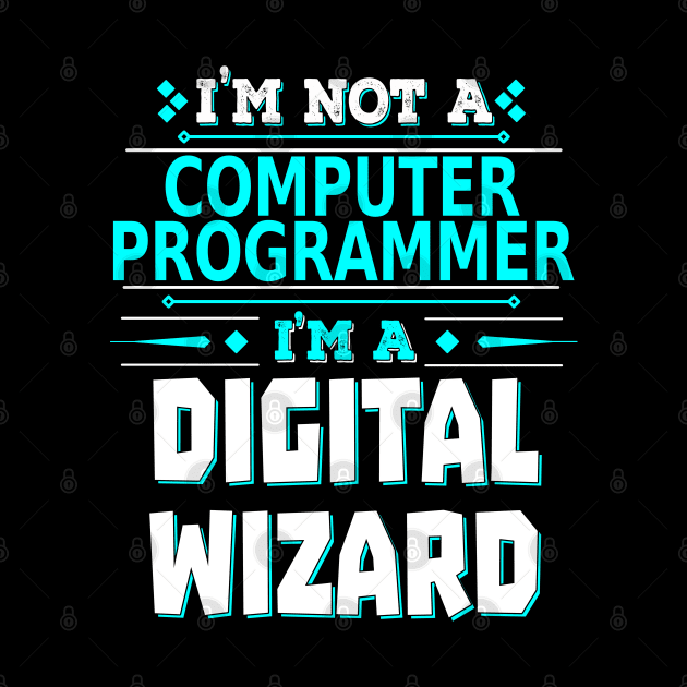 Computer Programmer Digital Wizard - Creative Job Title by Ashley-Bee