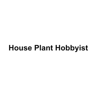 House Plant Hobbyist T-Shirt