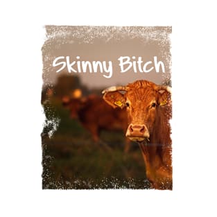 Skinny Bitch T-Shirt