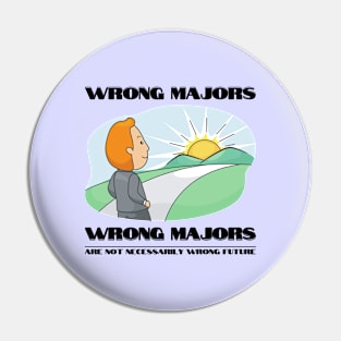 Wrong majors are not necessarily wrong future Pin