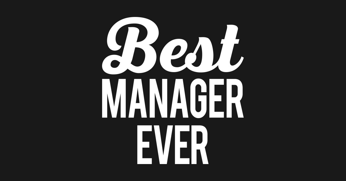 Best Manager Ever Best Manager Ever TShirt TeePublic