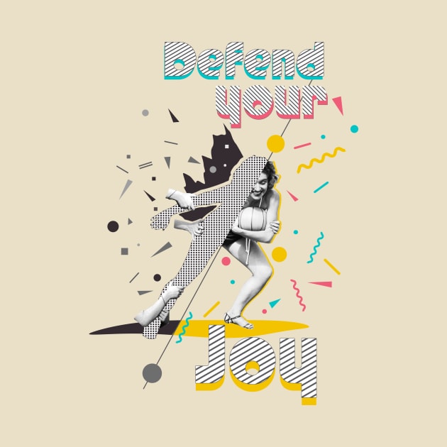 Defend your joy by divangraphik