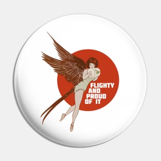 Flighty and Proud of It Pin