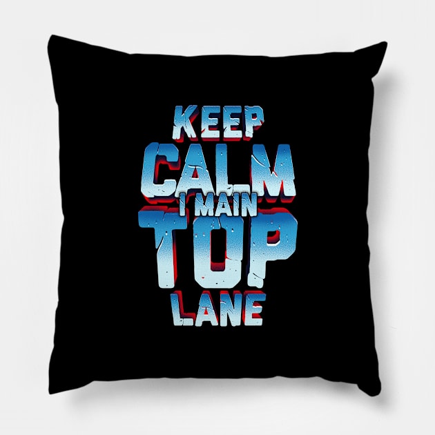 keep Calm I Main Top Lane Pillow by lateefo