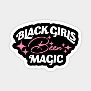 Black Girls Been Magic Slay Snack African American Magnet