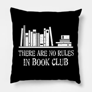 There Are No Rules In Book Club Pillow