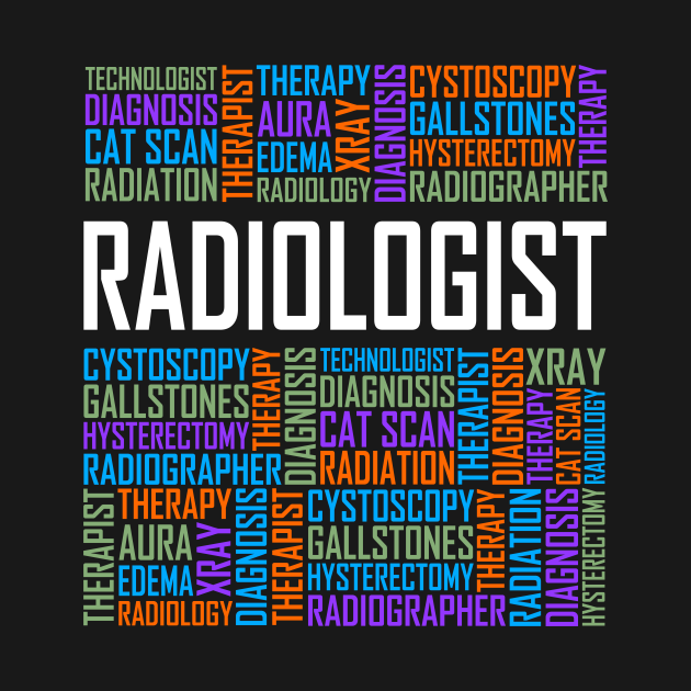 Radiologist Words Radiologist Kids TShirt TeePublic
