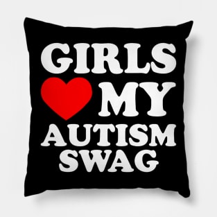 Girls Love My Autism Swag Pillow