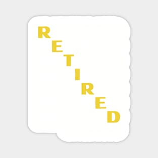 Retired Since 2020- Golden Years Magnet