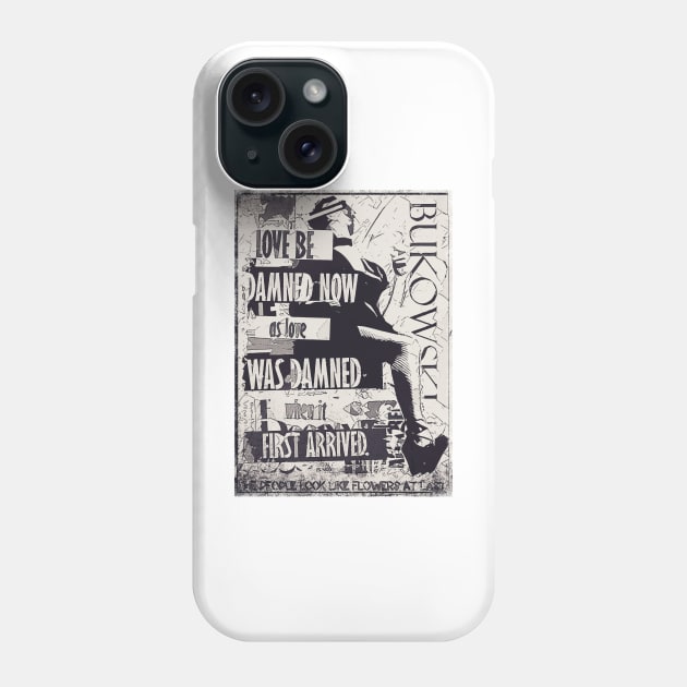 Bukowski Quote Phone Case by Kaos69