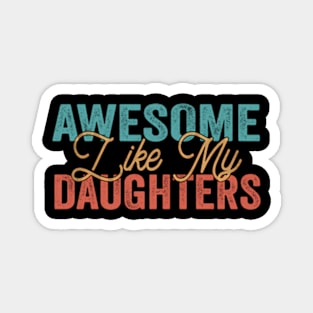 Awesome Like My Daughters Magnet