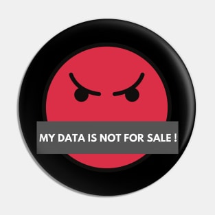 My Data Is Not For Sale Anti Social Media Movement Pin