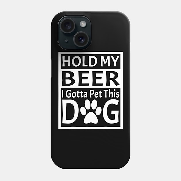 Retro Vintage Holding My Beer I Gotta Pet This Dog Phone Case by danielfarisaj