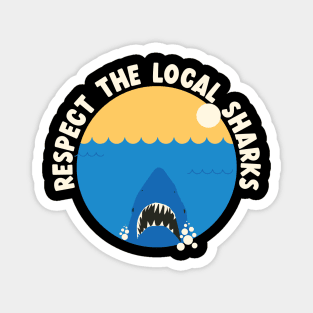 Respect the local sharks Magnet