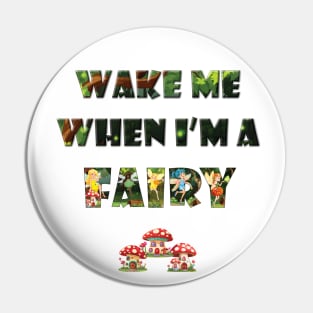 Wake me when I'm a Fairy - cute fairy letters magical word art design Pin