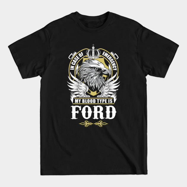 Discover Ford Name T Shirt - In Case Of Emergency My Blood Type Is Ford Gift Item - Ford - T-Shirt