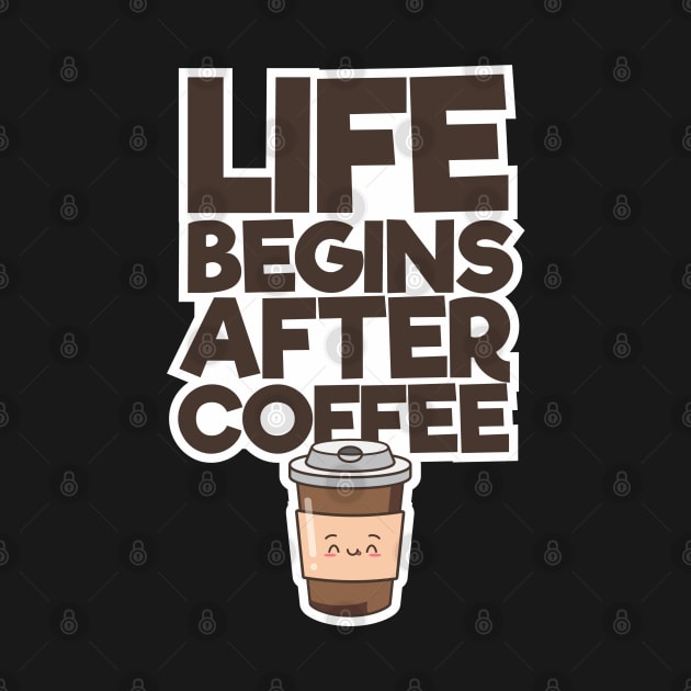 Life Begins After Coffee by jaybeetee