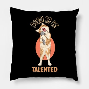 born to be talented Pillow