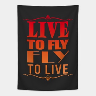 Live to fly - Fly to live Tapestry