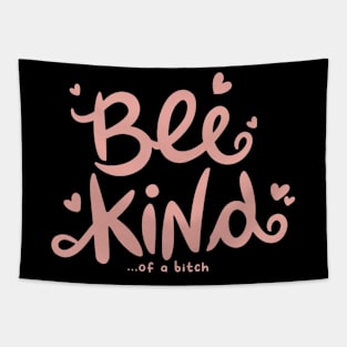 Be Kind Of A Bitch Funny Sarcastic Quote Tapestry