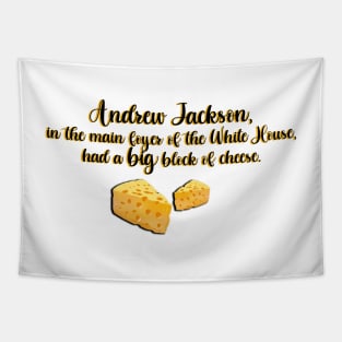 West Wing Andrew Jackson Big Block of Cheese Tapestry