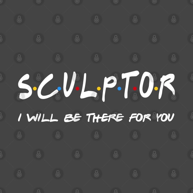 Sculptor - I'll Be There For You Gifts by StudioElla