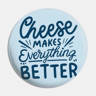 Cheese make everything better Pin