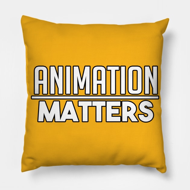 ANIMATION MATTERS. Pillow by HoustonProductions1