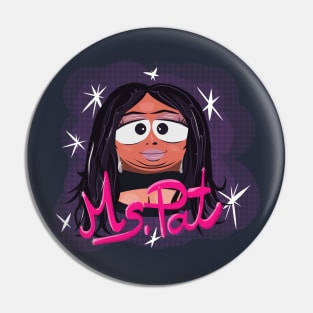 If Comedian Ms. Pat Was a South Park Character Pin