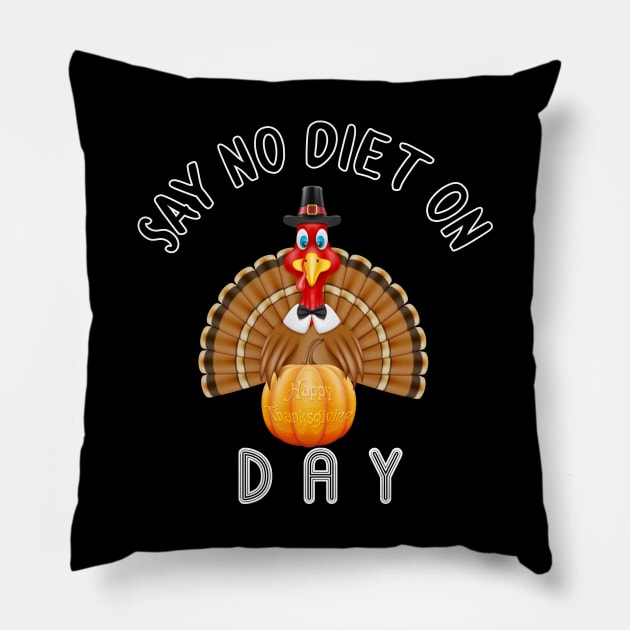 Say No Diet On Happy Thanksgiving Turkey Day Pillow by trendybestgift