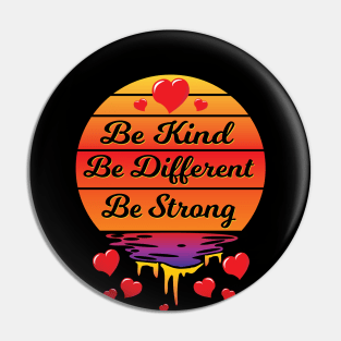 Be Kind Be Different Be Strong Pin