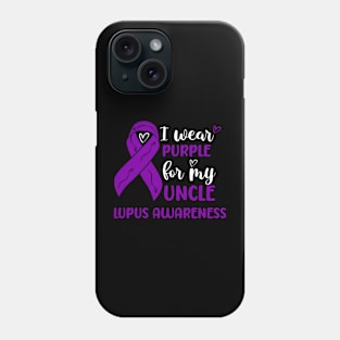 I Wear Purple for my Uncle Lupus Awareness Phone Case