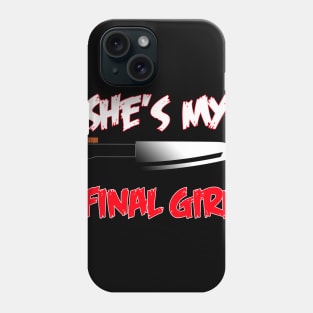 She's my Final Girl Phone Case