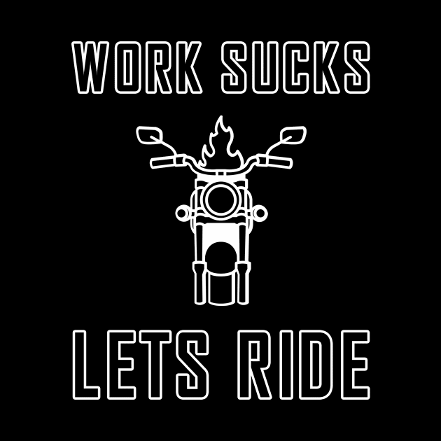 Work sucks lets ride biker motorcycle by skaterly