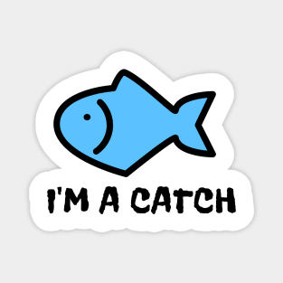 I'm a Catch Magnet